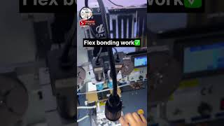 Flex bonding work with high quality machines #shorts #machine #technology #flex