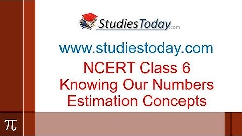 NCERT Class 6 Knowing Our Numbers Estimation Concepts