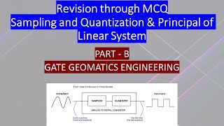 REVISION THROUGH MCQ | PART B | SAMPLING, QUANTIZATION, LINEAR SYSTEM | GATE GEOMATICS ENGINEERING
