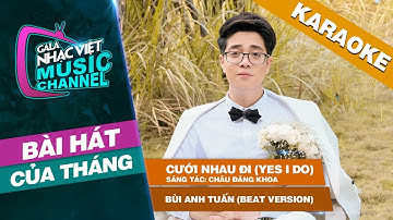 Cưới Nhau Đi (Yes I Do) - Bùi Anh Tuấn (Beat Version) | Gala Nhạc Việt Bài Hát Của Tháng