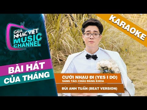 Cưới Nhau Đi (Yes I Do) - Bùi Anh Tuấn (Beat Véion)