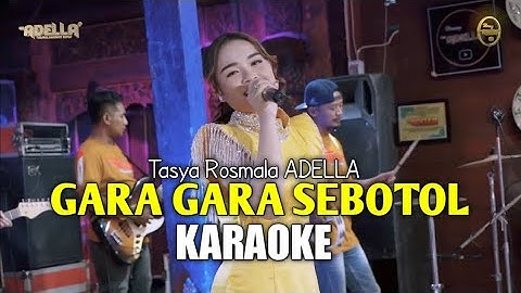 Gara GARA Sebotol - Tasya Rosmala ADELLA KARAOKE