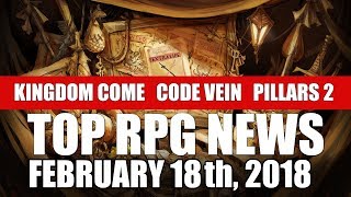 Top RPG News of the Week - Feb 18 2018 (Kingdom Come Deliverance, CODE VEIN, Pillars 2) Top RPG News of the Week - Feb 18 2018 (Kingdom Come Deliverance, CODE VEIN, Pillars 2)