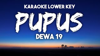 Video thumbnail of "Dewa 19 Pupus Karaoke Lower Key Audio Jernih"