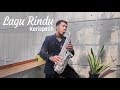 Lagu Rindu - Kerispatih (Saxophone Cover by Desmond Amos)