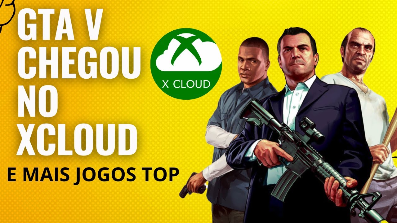 Finalmente! GTA V no xCloud e mais jogos TOP 