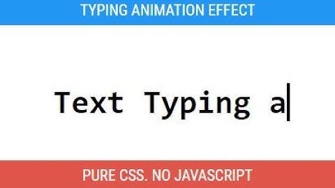 Text Typing Animation Effect using HTML/CSS [No JavaScript]