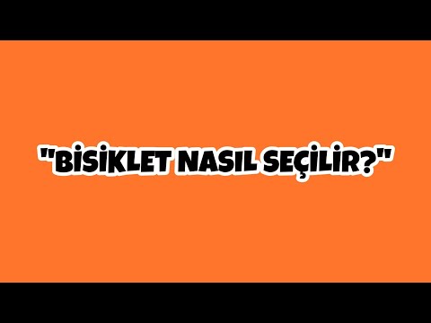 Video: Bisikletler Hakkında Her şey: Nasıl Seçilir