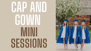 How to Run Cap and Gown Mini Sessions