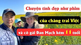 Chuyện tình đẹp như phim của chàng trai Việt và cô gái Đan Mạch kém 11 tuổi