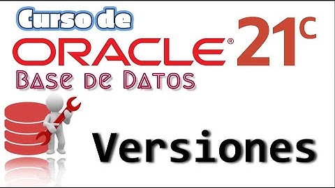 Oracle Base de Datos 21c desde cero para principiantes | VERSIONES DE ORACLE DATABASE (video 2)