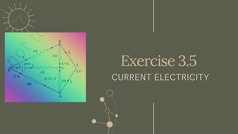 Exercise 3.5 | Current Electricity | Class 12