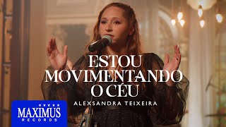 Alexsandra Teixeira - Estou Movimentando O Céu Music Video 
