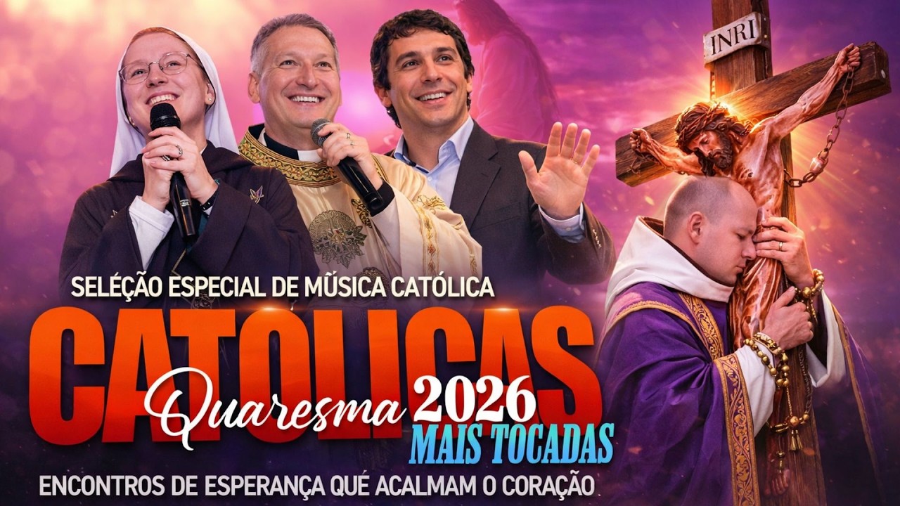 ♫ Grandes Sucessos da Música Católica | Frei Gilson / Pe. Marcelo Rossi | Quaresma 2026