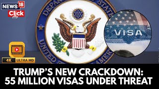 Trump Administration Is Reviewing All 55 Million Foreigners With Us Visas For Any Violations N18G