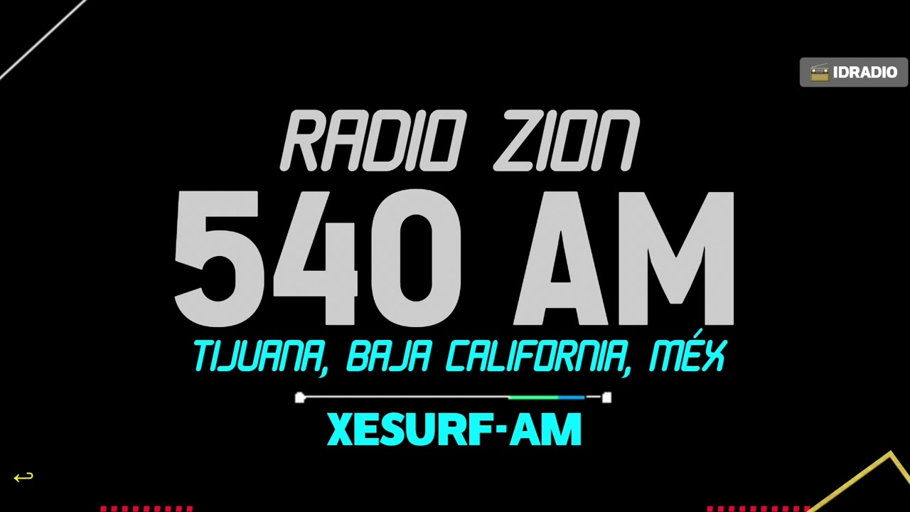 XESURF-AM Radio Zion 540 AM. Tijuana, Baja California, Méx