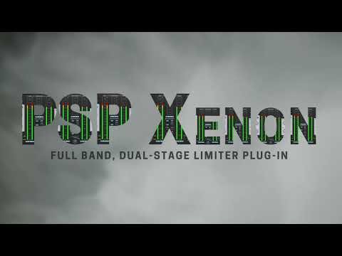 PSP Xenon a full band, dual-stage limiter plug-in!