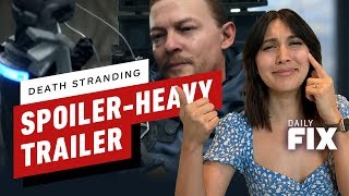 Death stranding drops spoiler-heavy trailer - ign daily fix