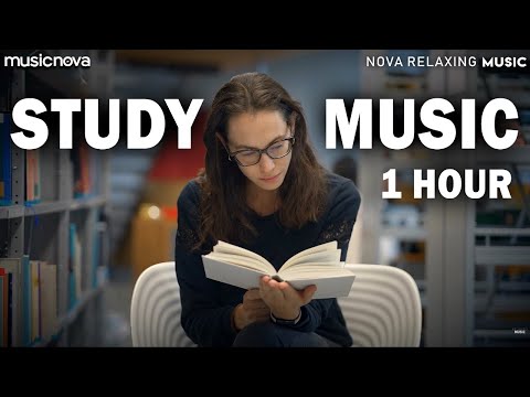 1 Hour Of Deep Focus Study Music | Music For Studying, Concentration And Memory | Relaxing Music