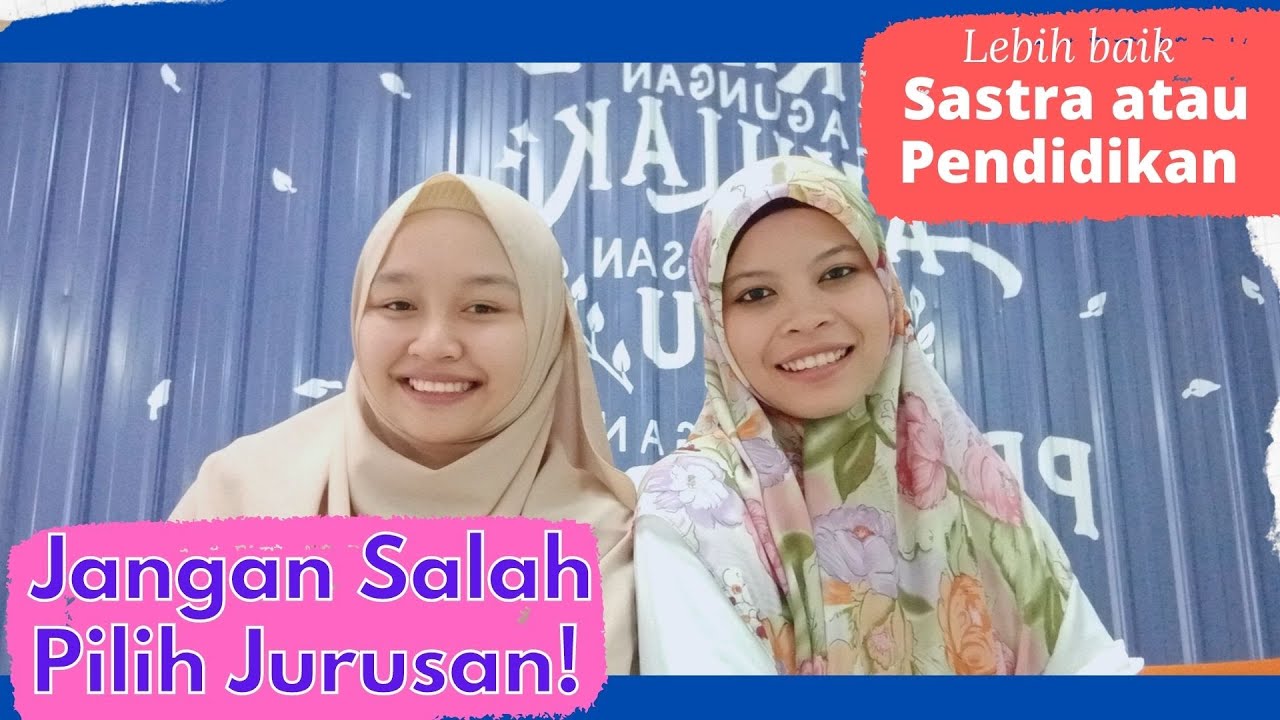 Lebih Baik BSA atau PBA (Jurusan Sastra atau Pendidikan Bahasa Arab) _ Part 1