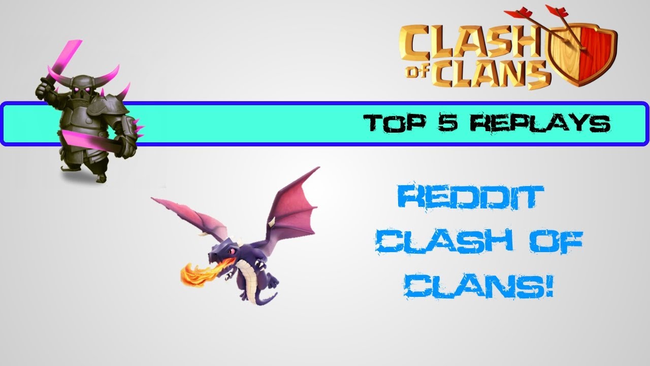top-5-replays-of-the-week-reddit-clash-of-clans-youtube