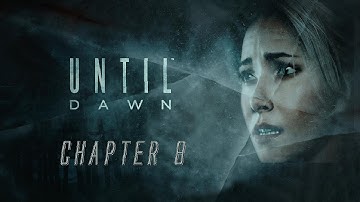 UNTIL DAWN - WALKTHROUGH/GUIDE - ALL COLLECTIBLES (CHAPTER 8)