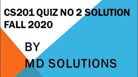 CS201 Quiz No 2 SOlution Fall 2020