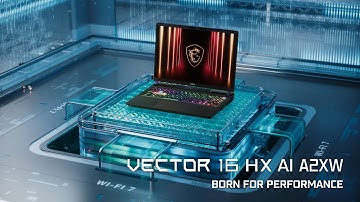 Vector 16 HX AI A2XW - Born for Performance | MSI