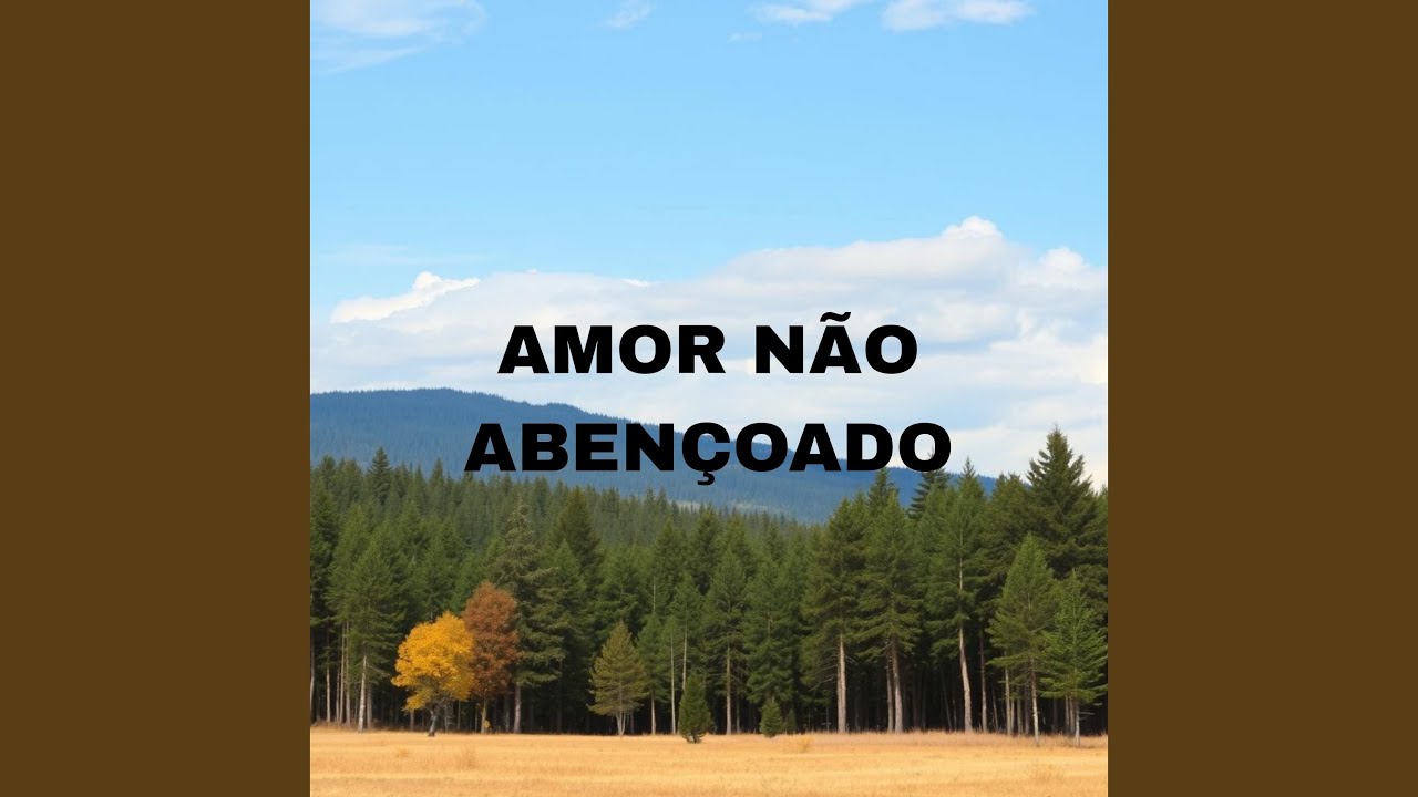 YouTube에서 Amor Não Abençoado 보기