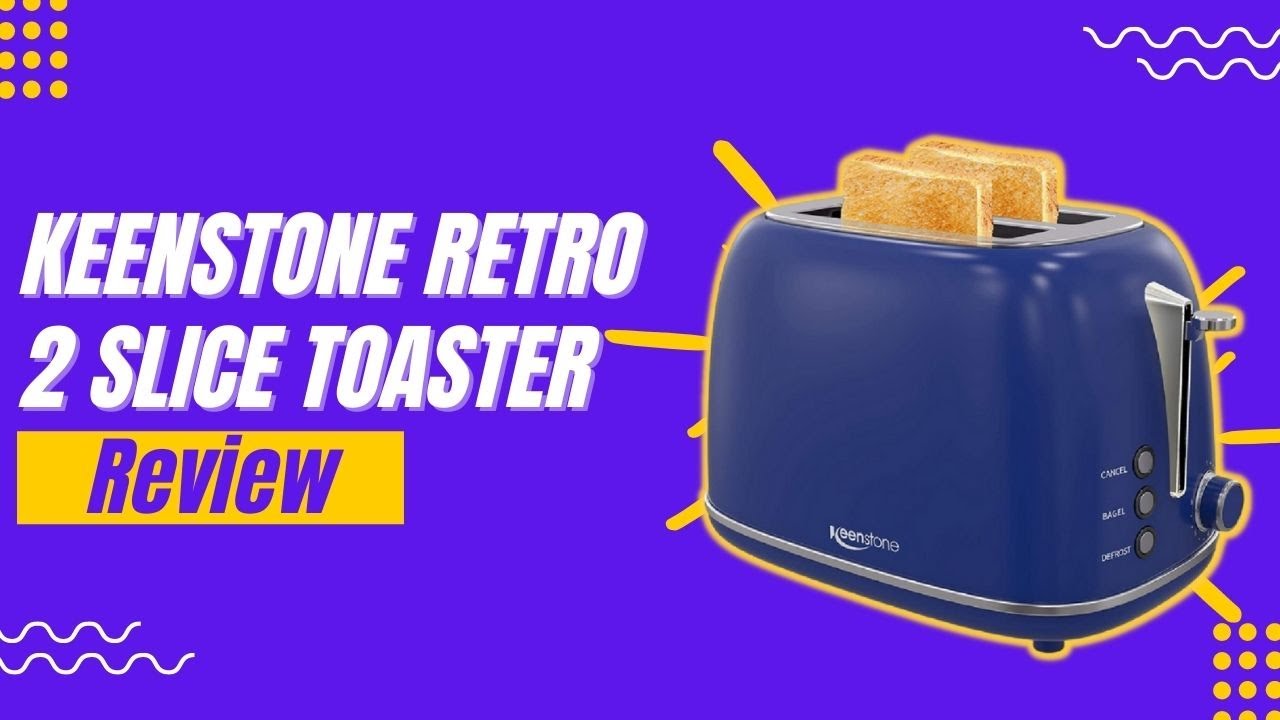 Keenstone Retro 2 Slice Toaster Review 