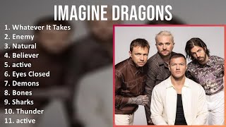Imagine Dragons 2024 Mix Grandes Exitos - Whatever It Takes, Enemy, Natural, Believer