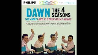 The Four Seasons - Dawn (Go Away) (2023 Stereo Remaster)