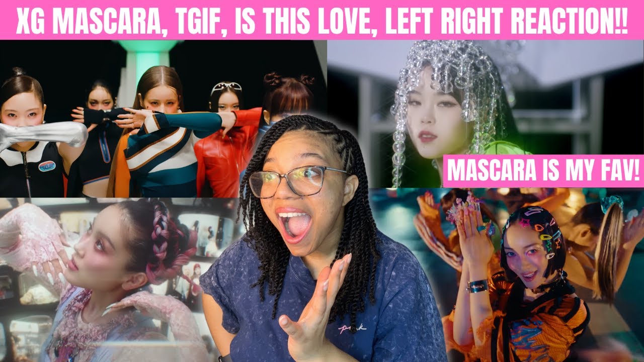 XG MASCARA, TGIF, IS THIS LOVE, & LEFT RIGHT REACTION!! MASCARA IS MY NEW ANTHEM!
