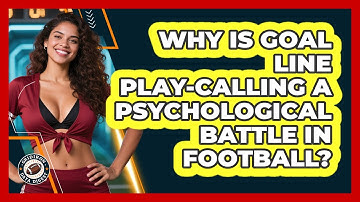 Why Is Goal Line Play-calling A Psychological Battle In Football? - Gridiron Data Digest