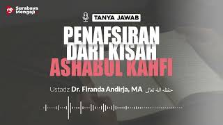 Penjelasan Dari Kisah Ashabul Kahfi - Ustadz Dr. Firanda Andirja, MA