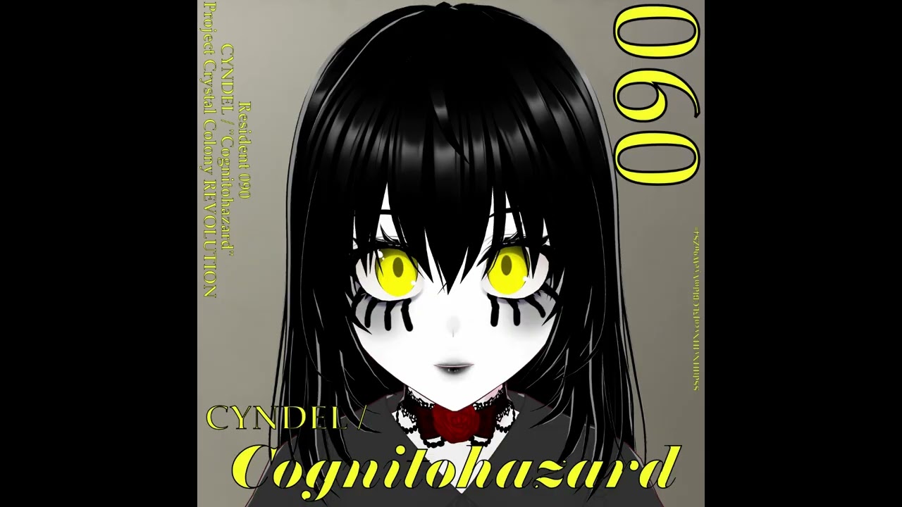 CYNDEL / Cognitohazard [Project Crystal Colony REVOLUTION]