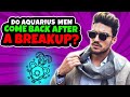 Do Aquarius Men Come Back? (After A Breakup, No Contact)
