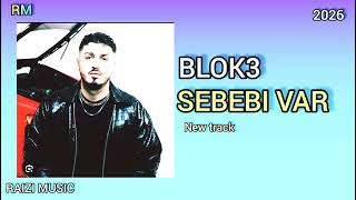 Blok3 - Sebebi Var ( audio music ) New 2026 #blok3 #poizi #sebebivar #turkishmusic 