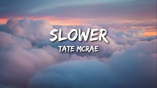 Tate McRae - Slower (Lyrics Video)