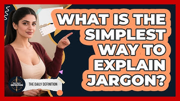 What Is The Simplest Way To Explain Jargon?