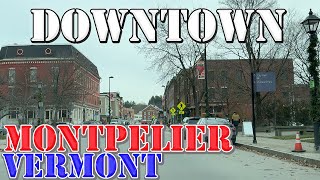 Montpelier - CAPITAL of Vermont - 4K Downtown Drive