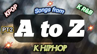 (songs)From A TO Z...WIT A TWIST BY ME!!! PT2