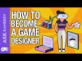 How to Become a Video Game Designer!