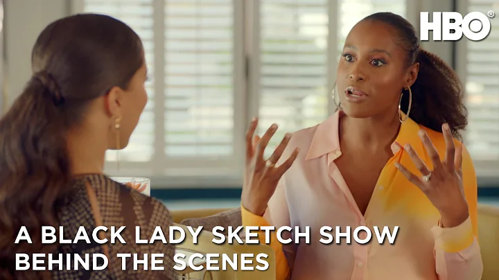 A Black Lady Sketch Show: Conversation Between Robin Thede and Issa Rae - BTS of Season 1 | HBO