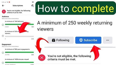 How to complete A minimum of 250 weekly returning viewers Facebook fan subscription criteria not met