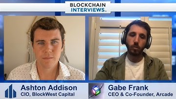 Gabe Frank, CEO of Arcade – NFT Marketplace & Liquidity | Blockchain Interviews