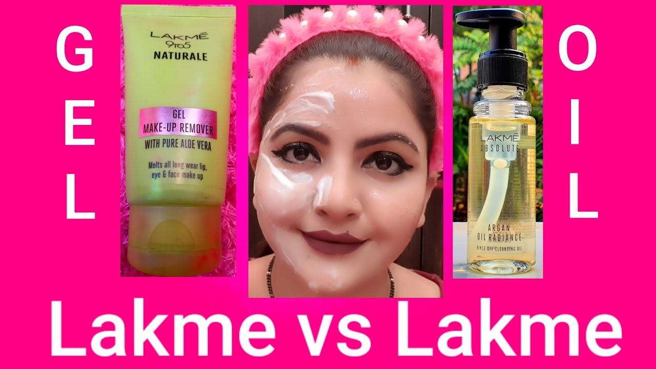 Lakme vs Lakme Lakme 9to5 naturale gel makeup remover vs Lakme
