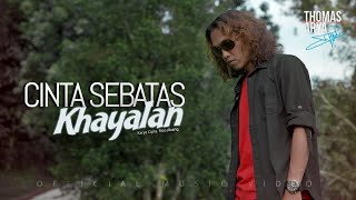 Thomas Arya - Cinta Sebatas Khayalan