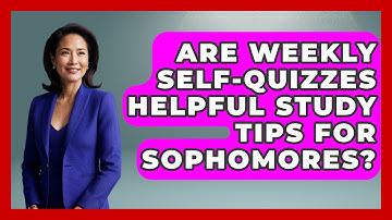 Are Weekly Self-Quizzes Helpful Study Tips for Sophomores? | Steps to Sophomore Year News