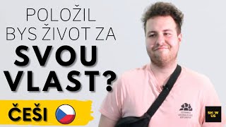 Jsou Češi ochotni položit ŽIVOT za VLAST?
